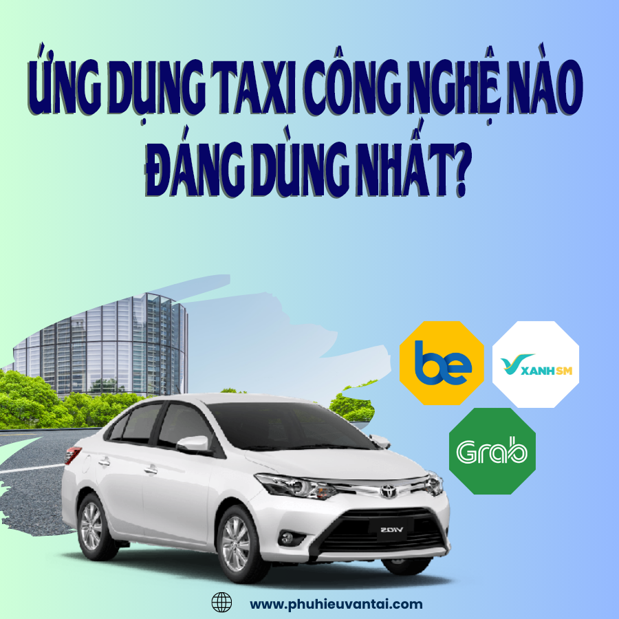 Ứng Dụng Taxi Công Nghệ Nào Đáng Dùng Nhất?