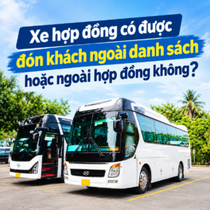 Xe hợp đồng có được đón khách ngoài danh sách hoặc ngoài hợp đồng không?